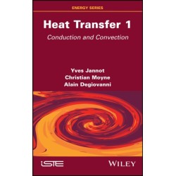 Heat Transfer, Volume 1: Conduction and Convection