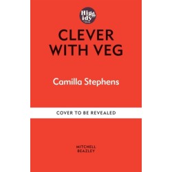 Higgidy Clever with Veg: Fabulous, fuss-free vegetarian recipes