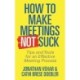How to Make Meetings Not Suck: Tips and Tools for an Effective Meeting Process