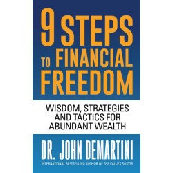 9 Steps to Financial Freedom: Wisdom, Strategies and Tactics for Abundant Wealth