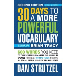 30 Days to a More Powerful Vocabulary 2nd Edition: 600 Words You Need To Transform Your Career and Your Life