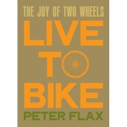 Live to Ride: Finding Joy and Meaning on a Bicycle