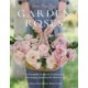 Grace Rose Farm: Garden Roses: The Complete Guide to Growing & Arranging Spectacular Blooms