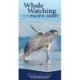 Whale Watching on the Pacific Coast: Easily Identify Whales, Dolphins, and Other Marine Mammals