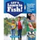 Let's Learn to Fish!: Everything You Need to Know to Start Freshwater Fishing
