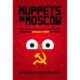 Muppets in Moscow: The Unexpected Crazy True Story of Making Sesame Street in Russia