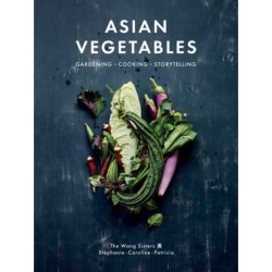 Asian Vegetables: Gardening. Cooking. Storytelling.