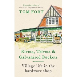 Rivets, Trivets and Galvanised Buckets: Life in the village hardware shop