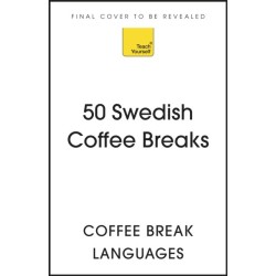 50 Swedish Coffee Breaks: Short activities to improve your Swedish one cup at a time