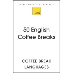 50 English Coffee Breaks: Short activities to improve your English one cup at a time