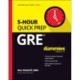 GRE 5-Hour Quick Prep For Dummies