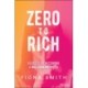 Zero to Rich: Secrets to Becoming a Millionaire by 30