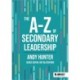 The A-Z of Secondary Leadership