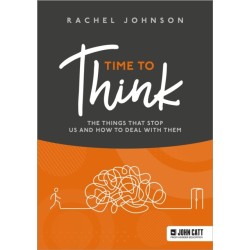 Time to Think: The things that stop us and how to deal with them