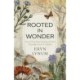 Rooted in Wonder: Nurturing Your Family's Faith Through God's Creation