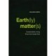 Earth(ly) Matter(s) Sustainable Living From the Inside Out