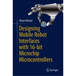 Designing Mobile Robot Interfaces with 16-bit Microchip Microcontrollers