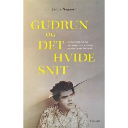 Gudrun og det hvide snit: En familiekrønike om krigeriske kvinder og kirurgiske indgreb