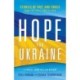 Hope for Ukraine – Stories of Grit and Grace from the Front Lines of War