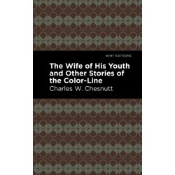 The Wife of His Youth and Other Stories of the Color Line