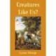 Creatures Like Us?