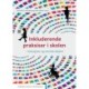 Inkluderende praksiser i skolen : intensjoner og sentrale aktører