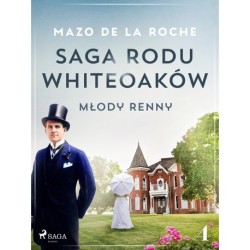 Saga rodu Whiteoaków 4 - Młody Renny