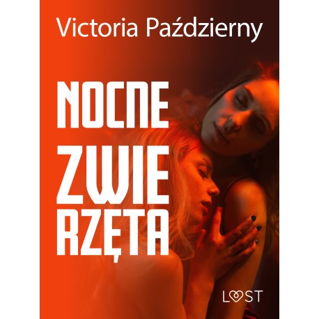 Nocne zwierzęta – lesbijskie opowiadanie erotyczne