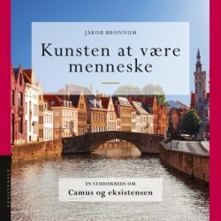 Kunsten at være menneske: En studiekreds om Camus og eksistensen