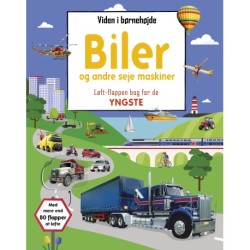 Viden i børnehøjde - Biler og andre seje maskiner: Løft-flappen bog for de yngste