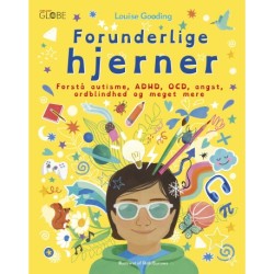 Forunderlige hjerner: Forstå autisme, ADHD, OCD, angst, ordblindhed og meget mere