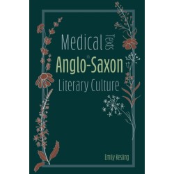 Medical Texts in Anglo-Saxon Literary Culture