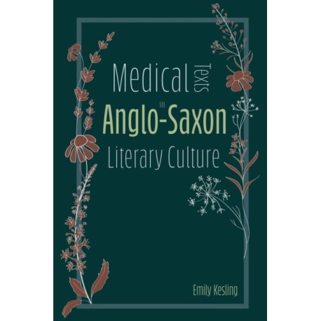 Medical Texts in Anglo-Saxon Literary Culture