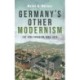 Germany's Other Modernism: The Jena Paradigm, 1900-1914