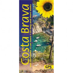 Costa Brava and Barcelona: 6 Car Tours, 55 Long and Short Walks