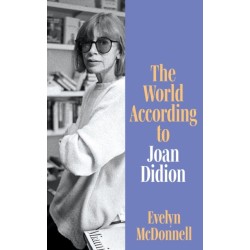 The World According to Joan Didion
