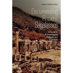 Documenting Ancient Sagalassos: A Guide to Archaeological Methods and Concepts