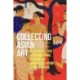 Collecting Asian Art: Cultural Politics and Transregional Networks in Twentieth-Century Central Europe