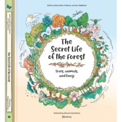 The Secret Life of the Forest: Trees, Animals, and Fungi