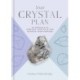 Your Crystal Plan: 75 crystals to unblock your path and achieve your purpose