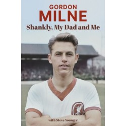 Gordon Milne: Shankly, My Dad and Me