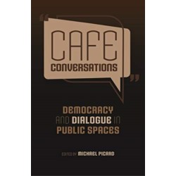 Cafe Conversations: Democracy and Dialogue in Public Spaces
