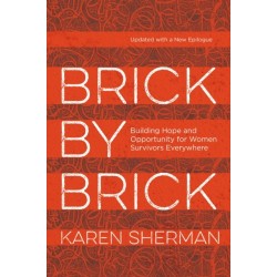 Brick by Brick: Building Hope and Opportunity for Women Survivors Everywhere