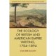 The Ecology of British and American Empire Writing, 1704–1894