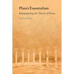 Plato's Essentialism: Reinterpreting the Theory of Forms