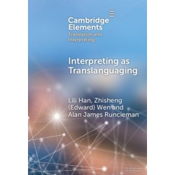 Interpreting as Translanguaging: Theory, Research, and Practice