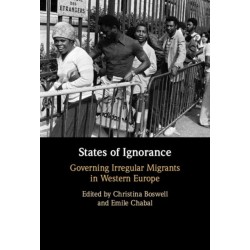 States of Ignorance: Governing Irregular Migrants in Western Europe