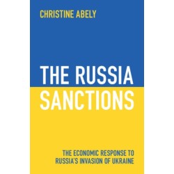 The Russia Sanctions: The Economic Response to Russia's Invasion of Ukraine