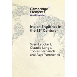 Indian Englishes in the Twenty-First Century: Unity and Diversity in Lexicon and Morphosyntax