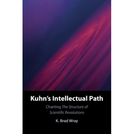 Kuhn's Intellectual Path: Charting The Structure of Scientific Revolutions